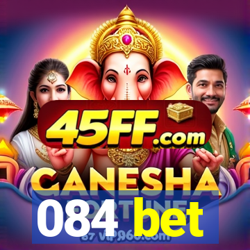 084 bet